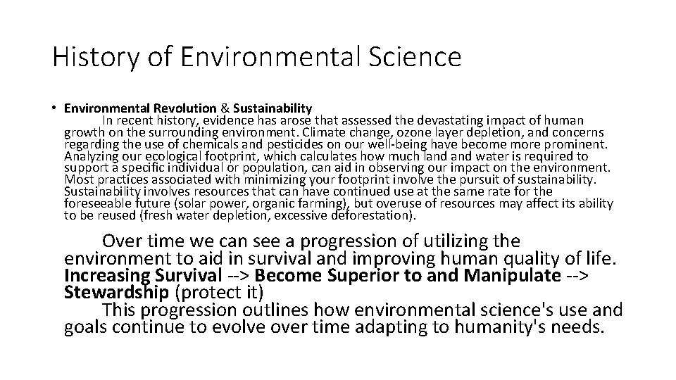 History of Environmental Science • Environmental Revolution & Sustainability In recent history, evidence has