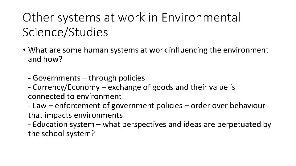Other systems at work in Environmental Science/Studies • What are some human systems at