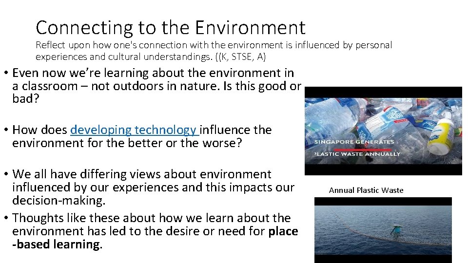 Connecting to the Environment Reflect upon how one's connection with the environment is influenced