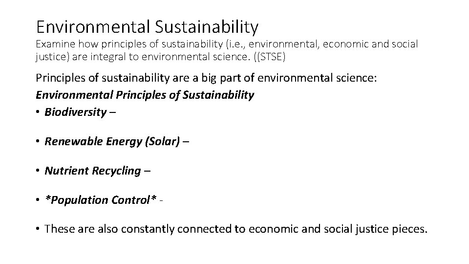 Environmental Sustainability Examine how principles of sustainability (i. e. , environmental, economic and social