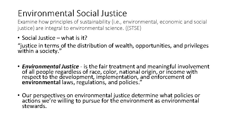 Environmental Social Justice Examine how principles of sustainability (i. e. , environmental, economic and