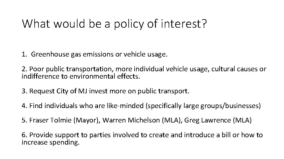 What would be a policy of interest? 1. Greenhouse gas emissions or vehicle usage.