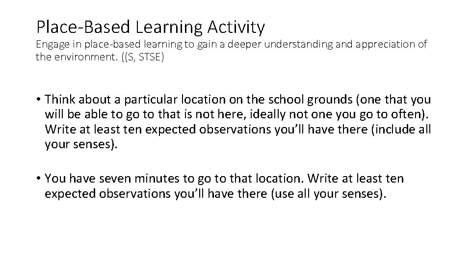Place-Based Learning Activity Engage in place-based learning to gain a deeper understanding and appreciation