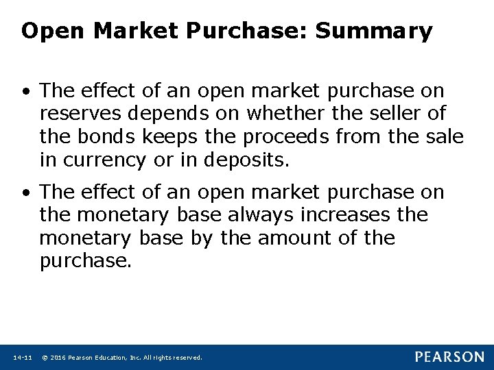 Open Market Purchase: Summary • The effect of an open market purchase on reserves