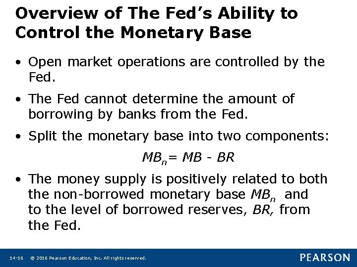 Overview of The Fed’s Ability to Control the Monetary Base • Open market operations