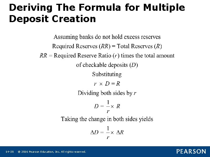 Deriving The Formula for Multiple Deposit Creation 14 -20 © 2016 Pearson Education, Inc.