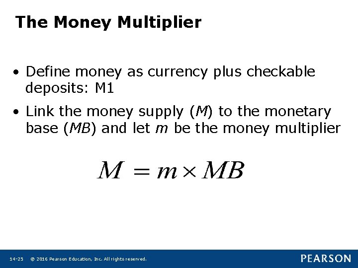 The Money Multiplier • Define money as currency plus checkable deposits: M 1 •