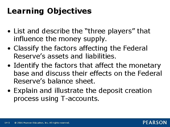 Learning Objectives • List and describe the “three players” that influence the money supply.