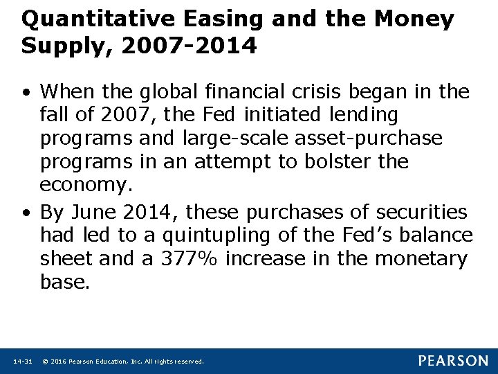 Quantitative Easing and the Money Supply, 2007 -2014 • When the global financial crisis