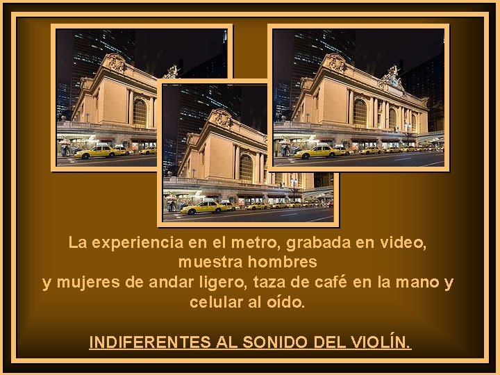 La experiencia en el metro, grabada en video, muestra hombres y mujeres de andar