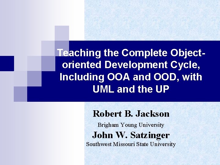 Teaching the Complete Objectoriented Development Cycle, Including OOA and OOD, with UML and the
