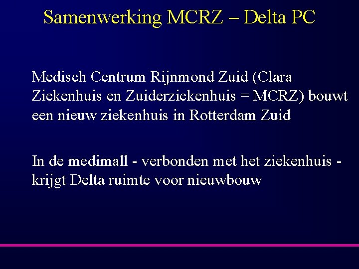 Samenwerking MCRZ – Delta PC Medisch Centrum Rijnmond Zuid (Clara Ziekenhuis en Zuiderziekenhuis =