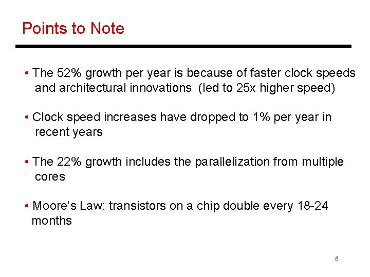 Points to Note • The 52% growth per year is because of faster clock
