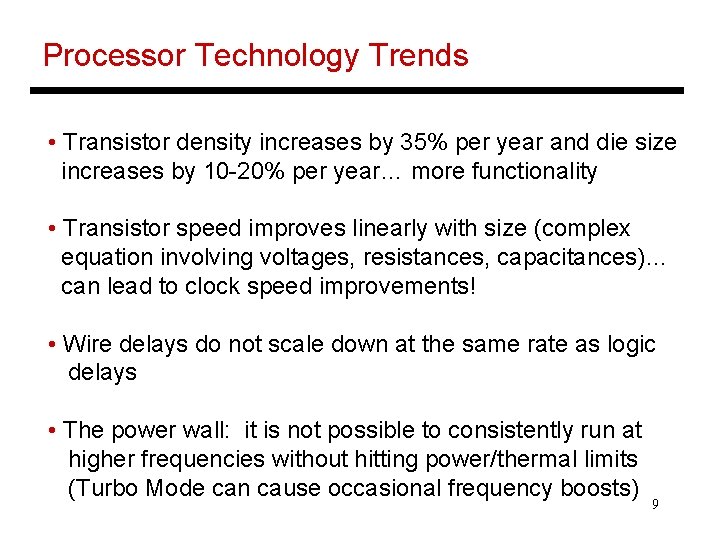 Processor Technology Trends • Transistor density increases by 35% per year and die size