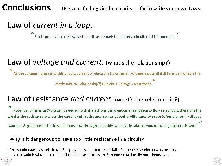 Conclusions Use your findings in the circuits so far to write your own Laws.