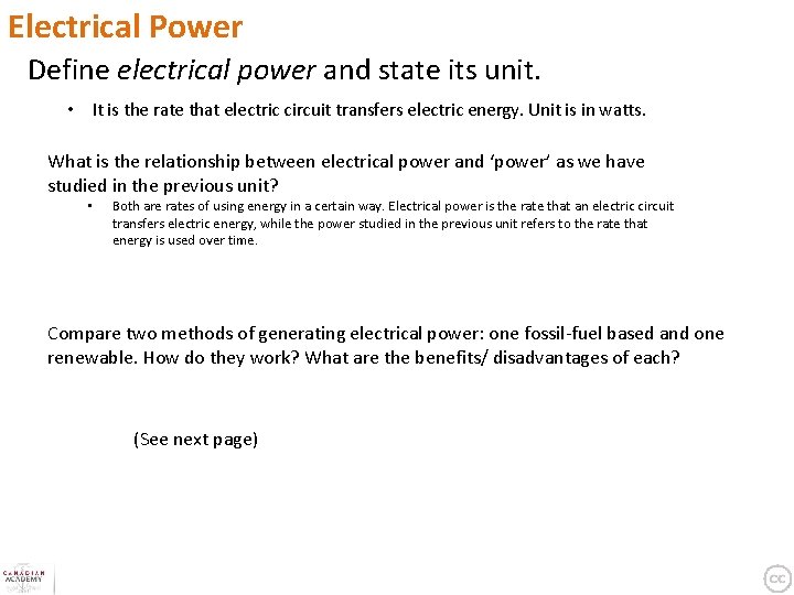 Electrical Power Define electrical power and state its unit. • It is the rate