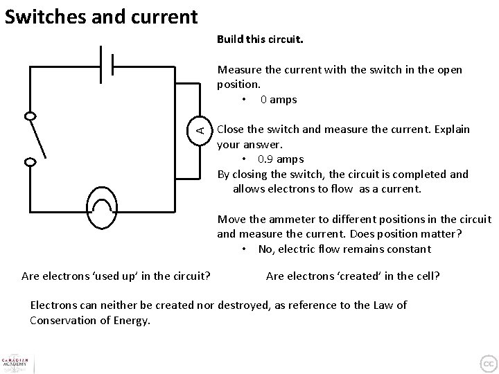 Switches and current Build this circuit. A Measure the current with the switch in