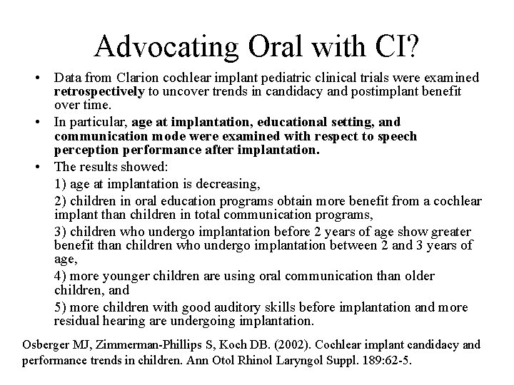 Advocating Oral with CI? • Data from Clarion cochlear implant pediatric clinical trials were