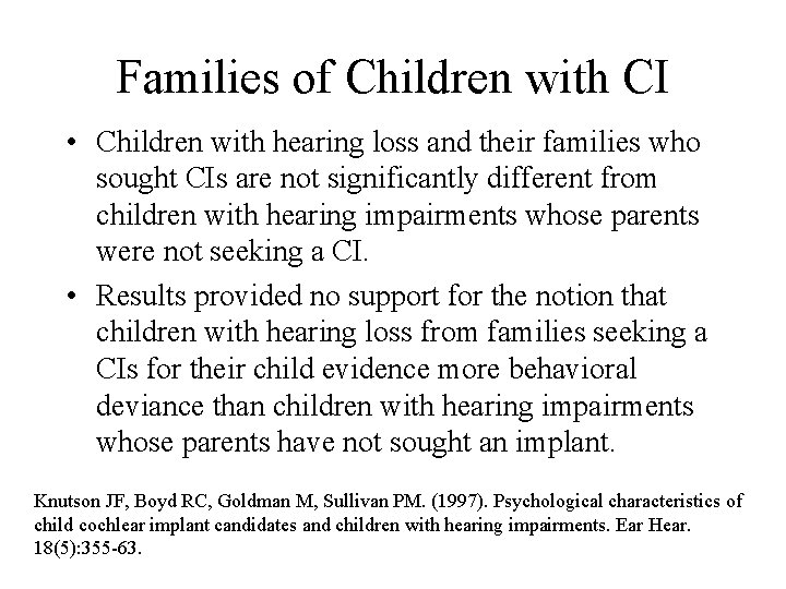 Families of Children with CI • Children with hearing loss and their families who
