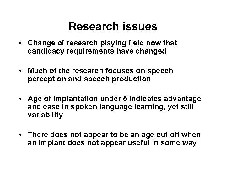 Research issues • Change of research playing field now that candidacy requirements have changed