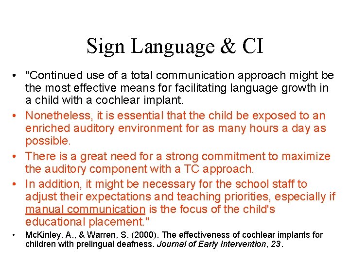 Sign Language & CI • "Continued use of a total communication approach might be