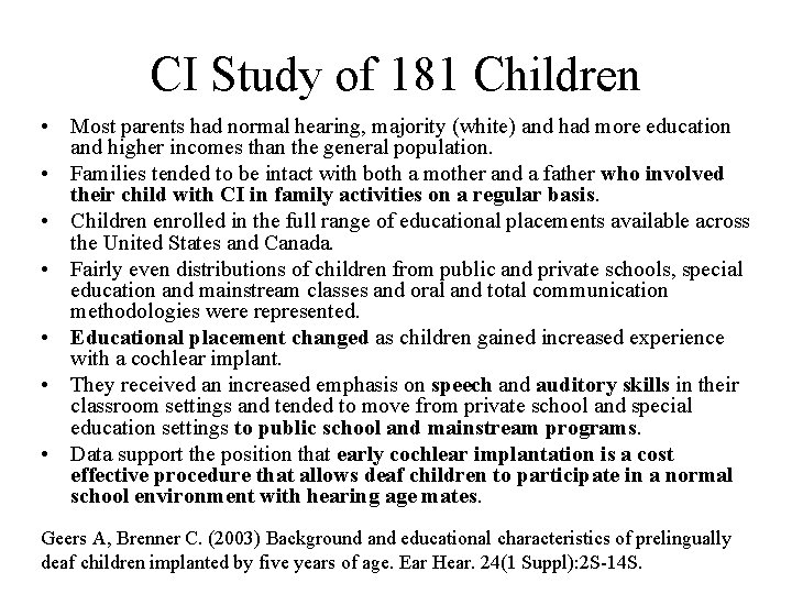 CI Study of 181 Children • Most parents had normal hearing, majority (white) and