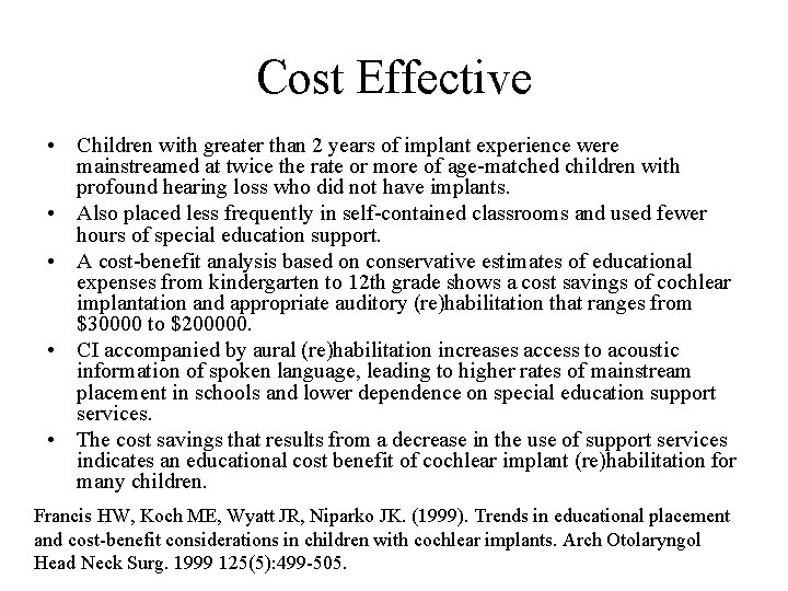Cost Effective • Children with greater than 2 years of implant experience were mainstreamed