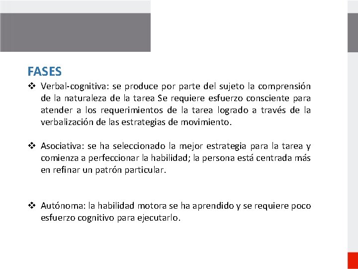 FASES v Verbal-cognitiva: se produce por parte del sujeto la comprensión de la naturaleza
