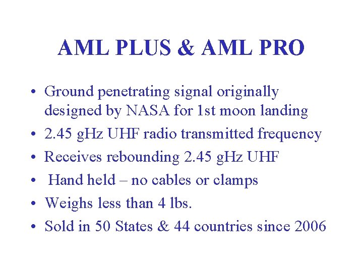 AML PLUS & AML PRO • Ground penetrating signal originally designed by NASA for