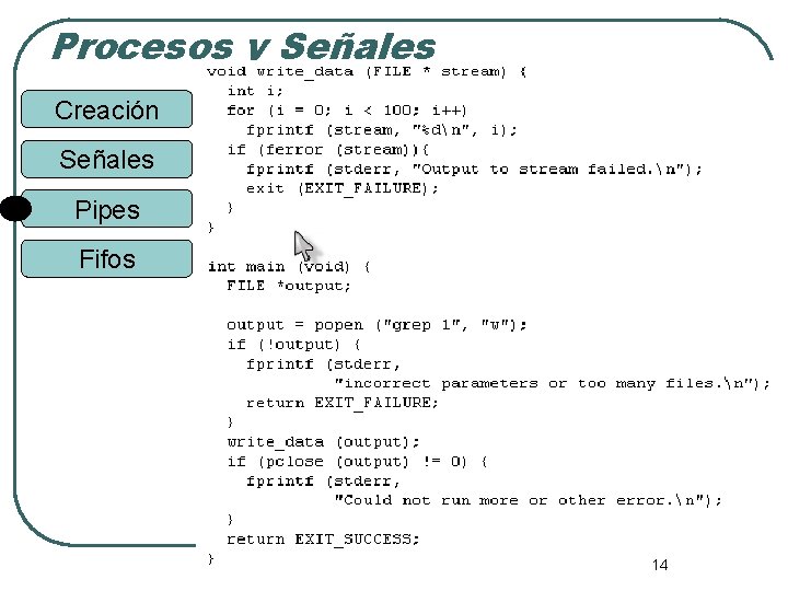 Procesos y Señales Creación Señales Pipes Fifos 14 