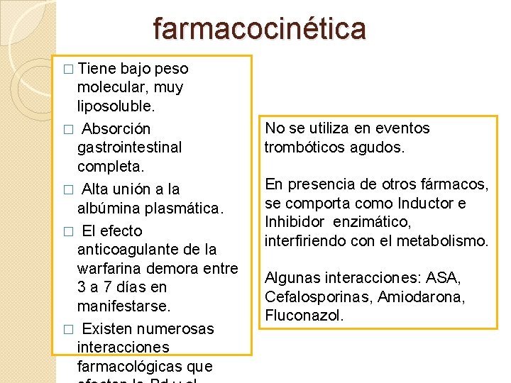 farmacocinética � Tiene bajo peso molecular, muy liposoluble. � Absorción gastrointestinal completa. � Alta farmacocinética � Tiene bajo peso molecular, muy liposoluble. � Absorción gastrointestinal completa. � Alta