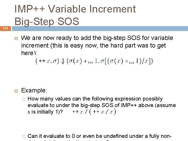 111 IMP++ Variable Increment Big-Step SOS We are now ready to add the big-step