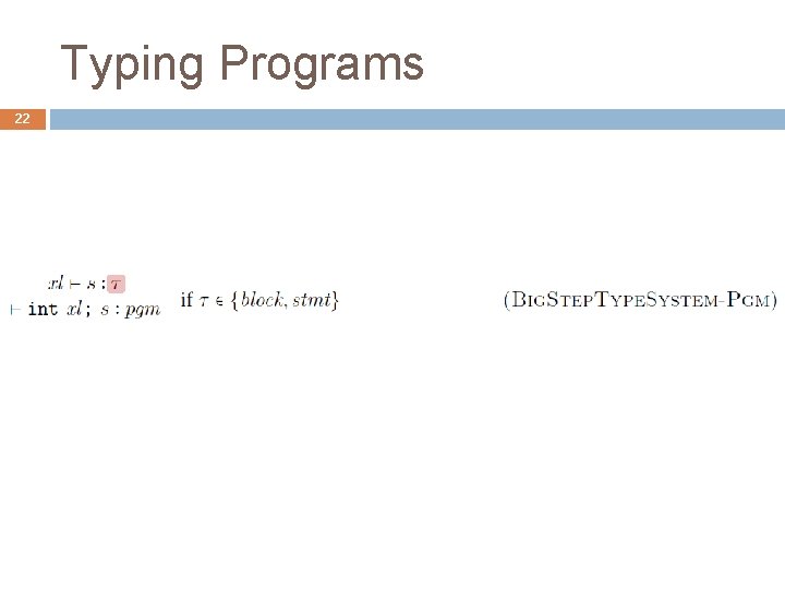 Typing Programs 22 