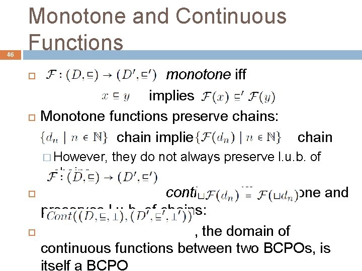 46 Monotone and Continuous Functions monotone iff implies Monotone functions preserve chains: chain implies