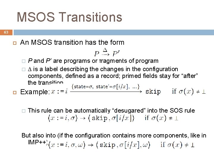 MSOS Transitions 63 An MSOS transition has the form � � P and P’