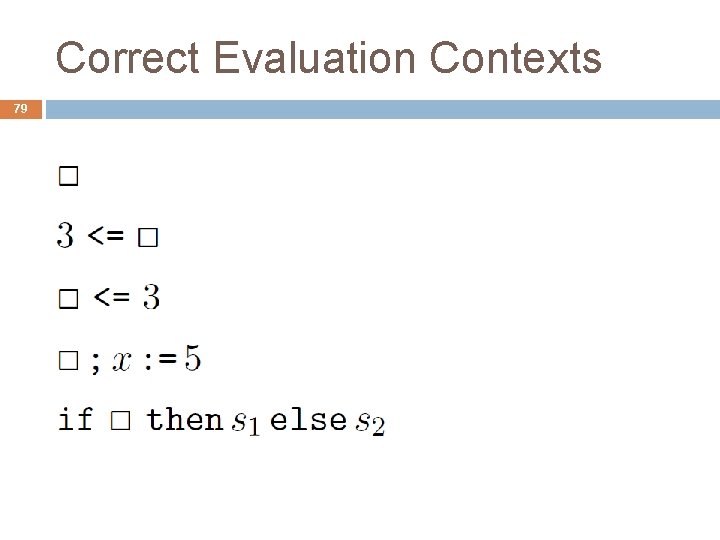 Correct Evaluation Contexts 79 