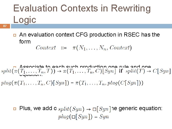 87 Evaluation Contexts in Rewriting Logic An evaluation context CFG production in RSEC has