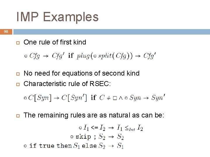IMP Examples 90 One rule of first kind No need for equations of second