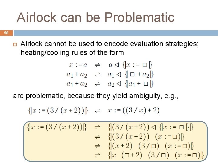 Airlock can be Problematic 98 Airlock cannot be used to encode evaluation strategies; heating/cooling