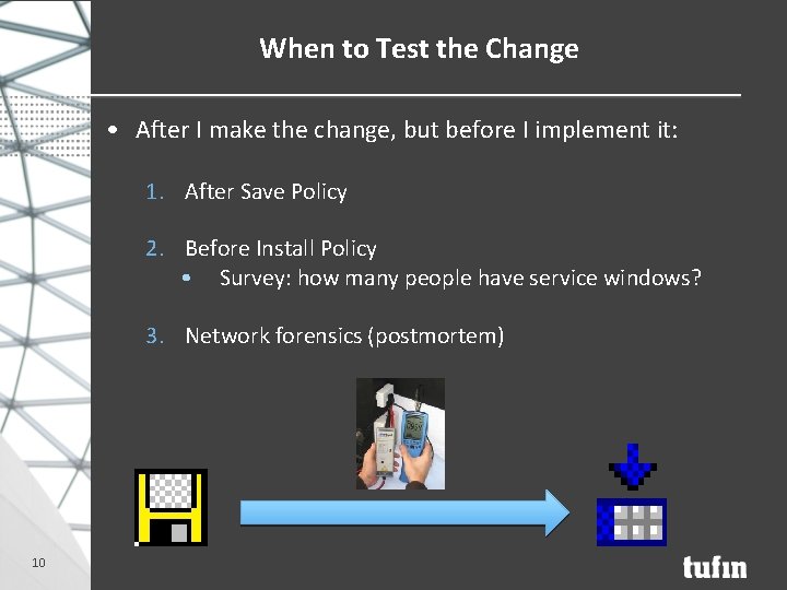 When to Test the Change • After I make the change, but before I