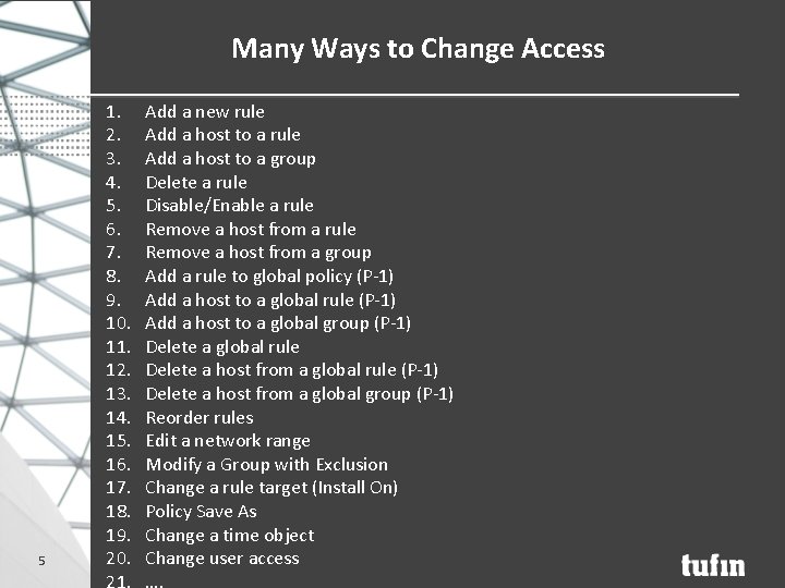 Many Ways to Change Access 5 1. 2. 3. 4. 5. 6. 7. 8.