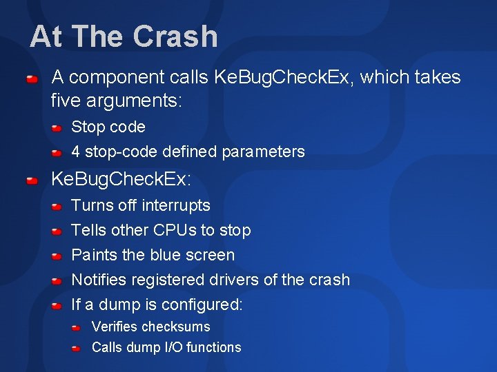 At The Crash A component calls Ke. Bug. Check. Ex, which takes five arguments: