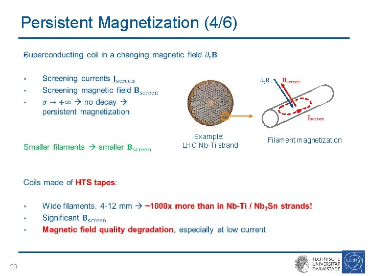 Persistent Magnetization (4/6) • Example: LHC Nb-Ti strand 29 Filament magnetization 