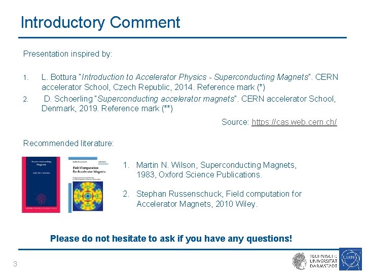 Introductory Comment Presentation inspired by: 1. 2. L. Bottura “Introduction to Accelerator Physics -