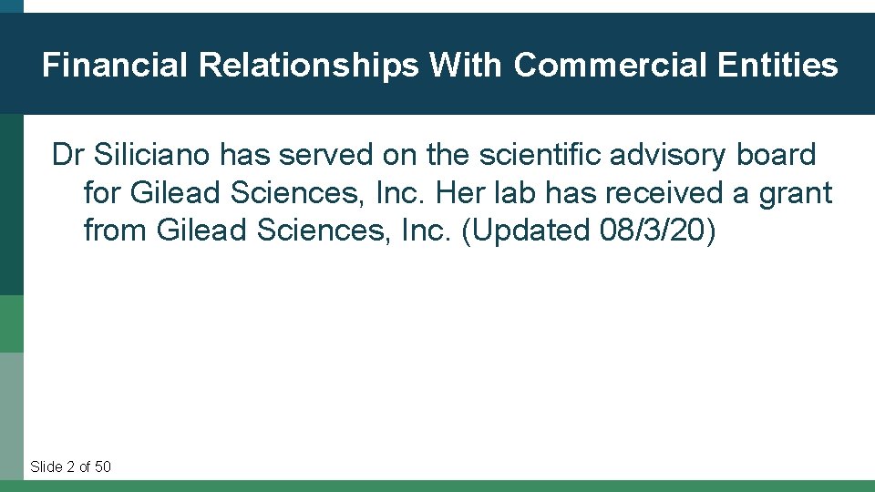 Financial Relationships With Commercial Entities Dr Siliciano has served on the scientific advisory board