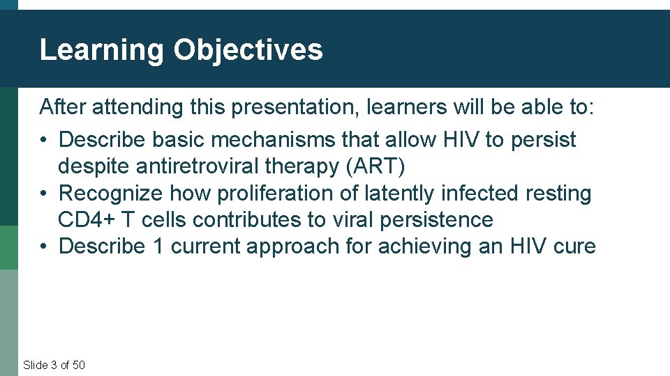 Learning Objectives After attending this presentation, learners will be able to: • Describe basic