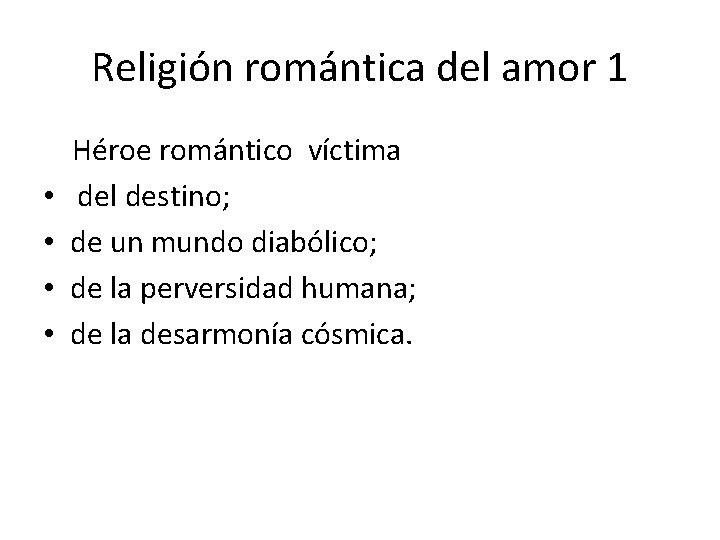 Religión romántica del amor 1 • • Héroe romántico víctima del destino; de un