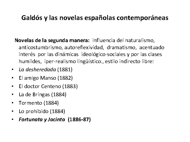 Galdós y las novelas españolas contemporáneas Novelas de la segunda manera: influencia del naturalismo,