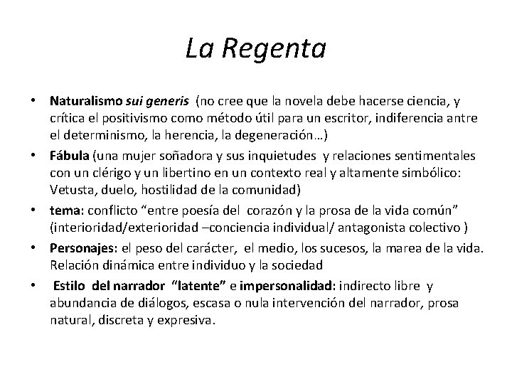 La Regenta • Naturalismo sui generis (no cree que la novela debe hacerse ciencia,