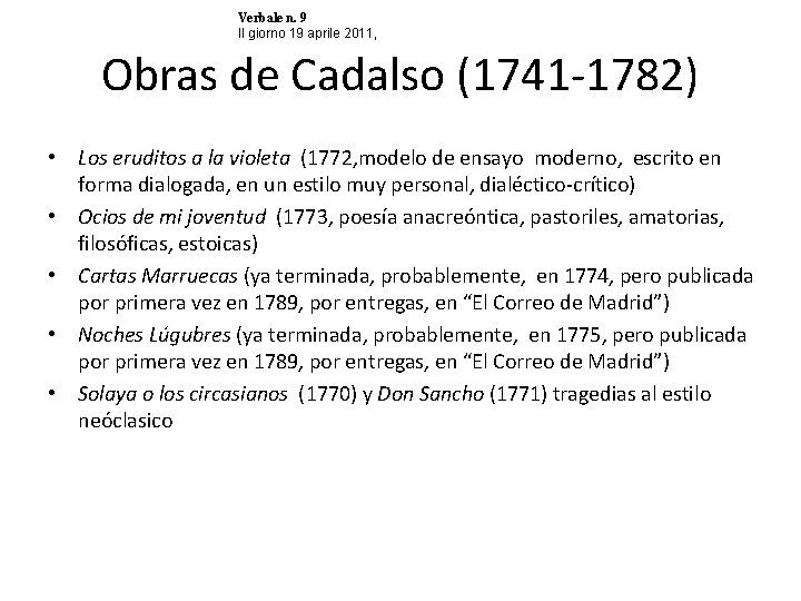 Verbale n. 9 Il giorno 19 aprile 2011, Obras de Cadalso (1741 -1782) •